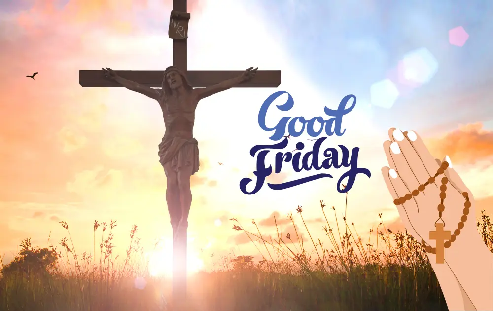 The sunset scene is shown with the statue of Jesus Christ crucified on the cross, the message of "Good Friday" and a rosary in praying hands.